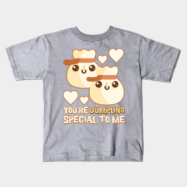 You're Dumpling Special To Me! Cute Dumpling Puns Kids T-Shirt by Cute And Punny